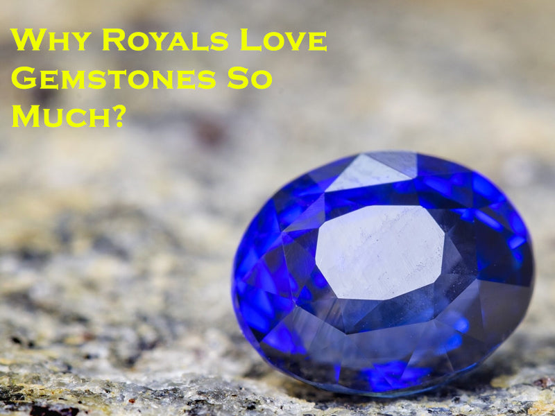 Why Do Royals Love Gemstones So Much?